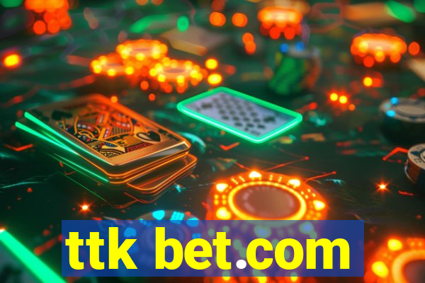 ttk bet.com